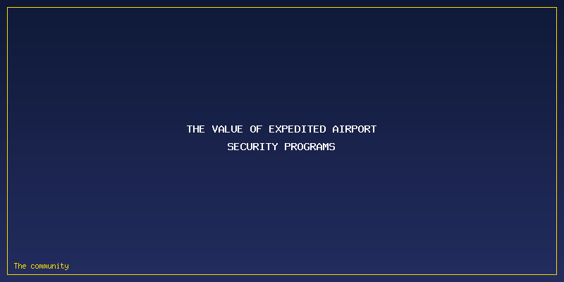 Corporate Travel Savings Guide: TSA PreCheck, CLEAR, And Airport Efficiency In 2026: The Value of Expedited Airport Security Programs